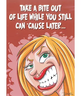 Take A Bite Out Of Life