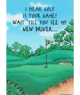 I Hear Golf Is Your Game