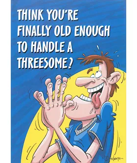 Finally Your Old Enough