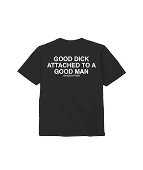 Good Dick Good Man T-shirt