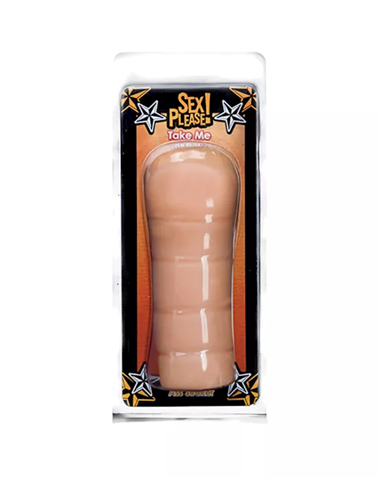 Sex Please! Take Me Ass Stroker