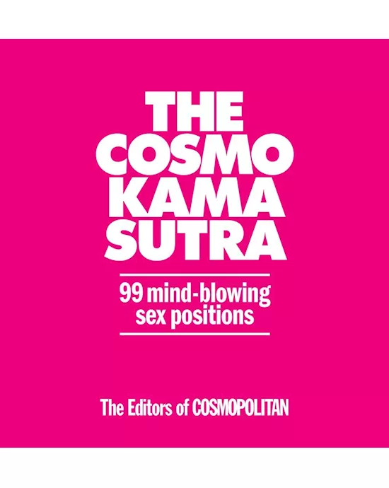 Cosmo's Kama Sutra - 99 Mind Blowing Sex Positions