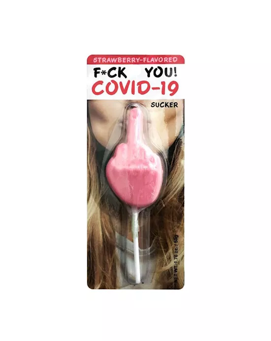 Covid-19 Fuck You Sucker